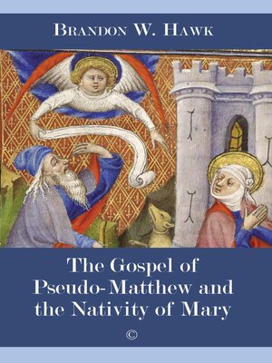 cover image of The Gospel of Pseudo-Matthew and the Nativity of Mary
